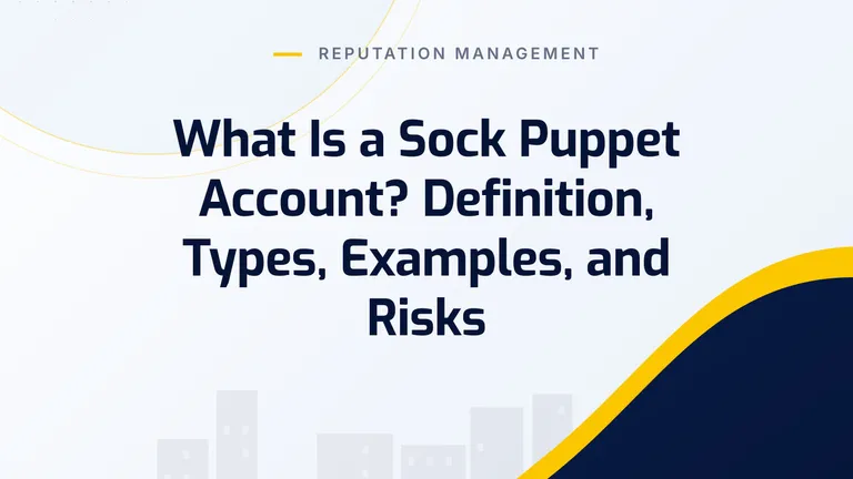 What Is a Sock Puppet Account? Definition, Types, Examples, and Risks