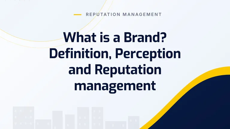 What is a Brand? Definition, Perception and Reputation management