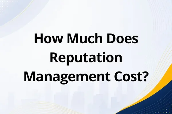 How Much Does Reputation Management Cost?