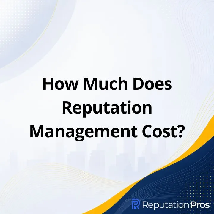 How Much Does Reputation Management Cost?