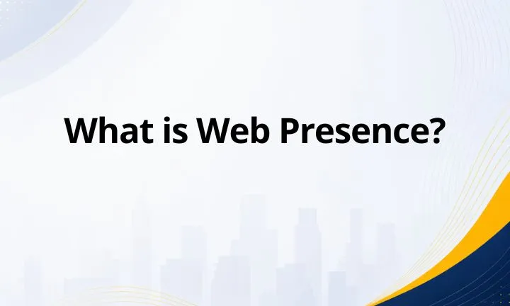 What is Web Presence?